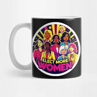 Vote for Women in Politics Elections 2024- Stand with Women Candidates Mug